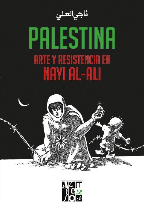 PALESTINA. ARTE Y RESISTENCIA EN NAYI AL-ALI | 9788412166231 | AL-ALI, NAYI | Llibreria La Gralla | Llibreria online de Granollers