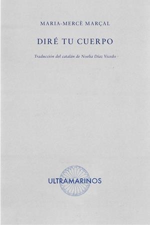DIRÉ TU CUERPO | 9788412260205 | MARÇAL, MARIA-MERCÈ | Llibreria La Gralla | Llibreria online de Granollers