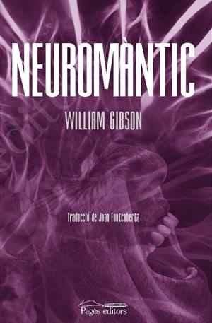 NEUROMÀNTIC | 9788413032146 | GIBSON, WILLIAM | Llibreria La Gralla | Librería online de Granollers
