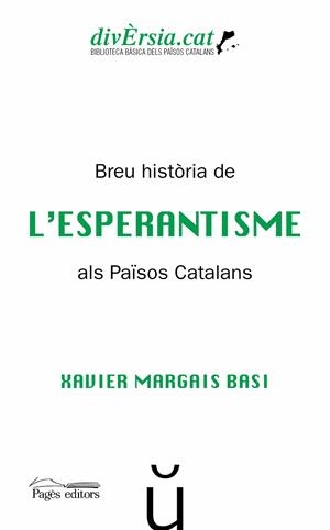 BREU HISTÒRIA DE L'ESPERANTISME ALS PAÏSOS CATALANS | 9788413031576 | MARGAIS BASI, XAVIER | Llibreria La Gralla | Llibreria online de Granollers