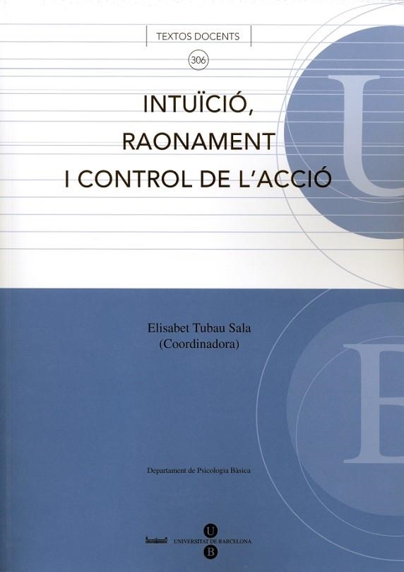 INTUÏCIO RAONAMENT I CONTROL DE L'ACCIÓ | 9788447529964 | TUBAU SALA, ELISABET | Llibreria La Gralla | Llibreria online de Granollers