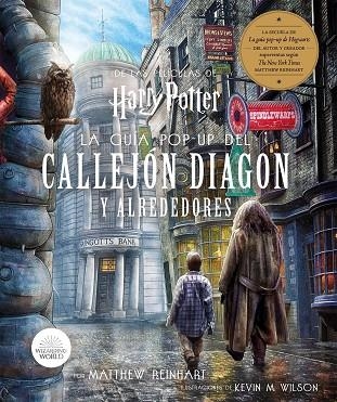 HARRY POTTER: LA GUÍA POP-UP DEL CALLEJÓN DIAGON Y ALREDEDORES | 9788467942200 | REINHART, MATTEW; WILSON, KEVIN  | Llibreria La Gralla | Llibreria online de Granollers