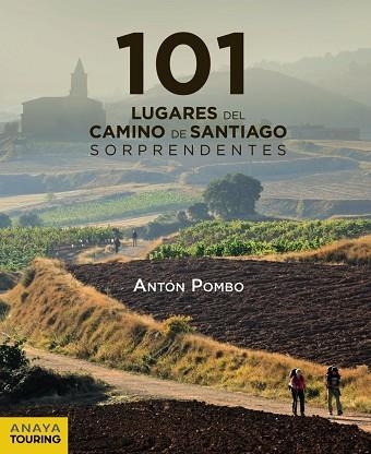 101 LUGARES DEL CAMINO DE SANTIAGO SORPRENDENTES | 9788491583042 | POMBO RODRÍGUEZ, ANTÓN | Llibreria La Gralla | Llibreria online de Granollers