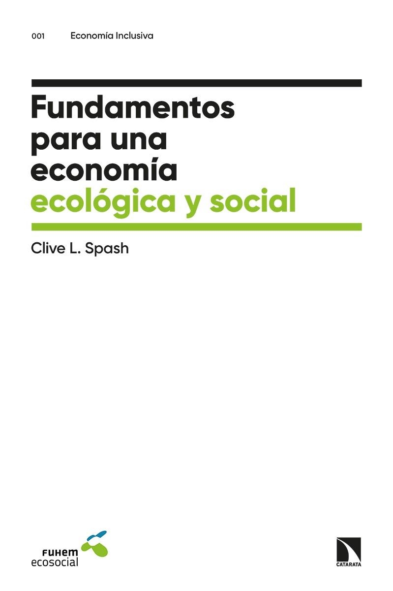 FUNDAMENTOS PARA UNA ECONOMÍA ECOLÓGICA Y SOCIAL | 9788413521244 | SPASH, CLIVE | Llibreria La Gralla | Llibreria online de Granollers