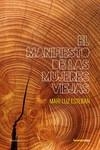 MANIFIESTO DE LAS MUJERES VIEJAS, EL  | 9788416227389 | ESTEBAN, MARI LUZ | Llibreria La Gralla | Librería online de Granollers