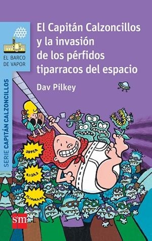 CAPITAN CALZONCILLOS Y LA INVASIÓN DE LOS PÉRFIDOS TIPARRACOS DEL ESPACIO | 9788467579543 | PILKEY, DAV | Llibreria La Gralla | Librería online de Granollers