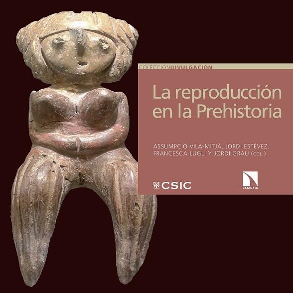 REPRODUCCIÓN EN LA PREHISTORIA, LA | 9788490973189 | VILA MITJÀ, ASSUMPCIÓ/ESTÉVEZ ESCALERA, JORDI/LUGLI, FRANCESCA/GRAU REBOLLO, JORDI | Llibreria La Gralla | Librería online de Granollers