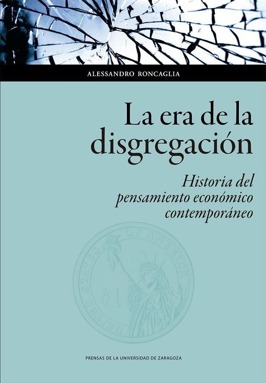 ERA DE LA DISGREGACIÓN, LA : HISTORIA DEL PENSAMIENTO ECONÓMICO CONTEMPORÁNEO | 9788417873479 | RONCAGLIA, ALESSANDRO | Llibreria La Gralla | Llibreria online de Granollers