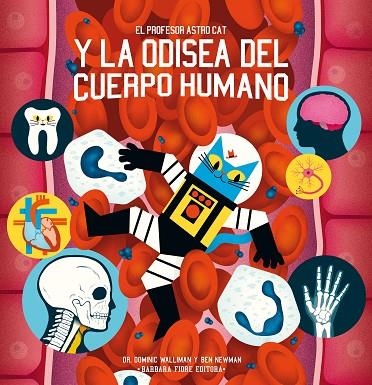 PROFESOR ASTRO CAT Y LA ODISEA DEL CUERPO HUMANO, EL | 9788416985104 | WALLIMAN, DOMINIC/SURIÁ LÓPEZ, SCHEHEREZADE | Llibreria La Gralla | Librería online de Granollers