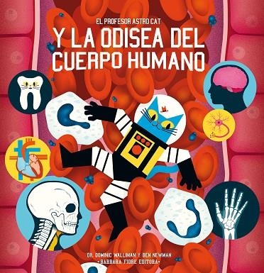 PROFESOR ASTRO CAT Y LA ODISEA DEL CUERPO HUMANO, EL | 9788416985104 | WALLIMAN, DOMINIC/SURIÁ LÓPEZ, SCHEHEREZADE | Llibreria La Gralla | Llibreria online de Granollers