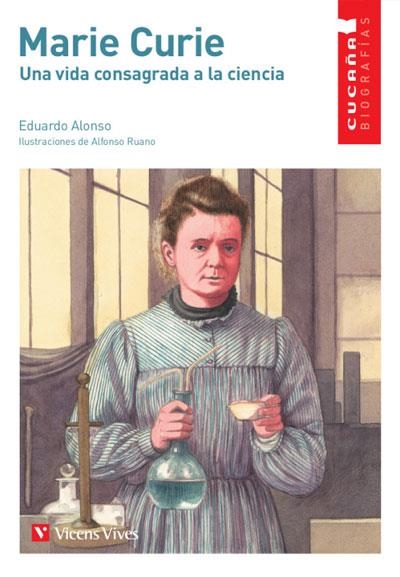 MARIE CURIE (CUCAÑA BIOGRAFIAS) | 9788468272757 | ALONSO, EDUARDO | Llibreria La Gralla | Librería online de Granollers