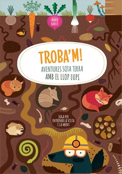 TROBA'M! AVENTURES SOTA TERRA AMB EL LLOP (VVKIDS) | 9788468271057 | BARUZZI, AGNESE | Llibreria La Gralla | Llibreria online de Granollers