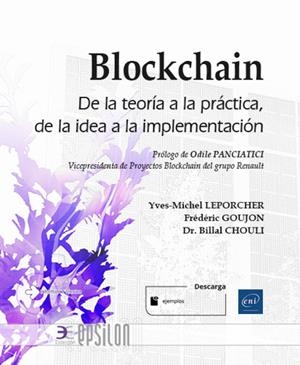 BLOCKCHAIN DE TEORIA A PRACTICA DE LA IDEA A LA IMPLEMENTACION | 9782409028885 | LEPORCHER,YVES MICHEL | Llibreria La Gralla | Llibreria online de Granollers