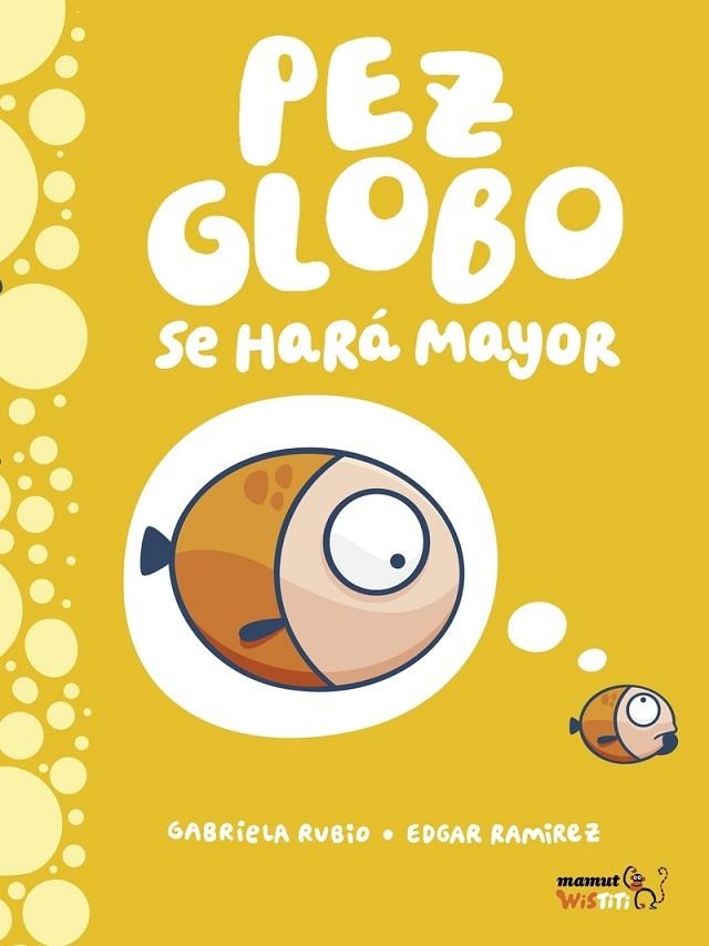 PEZ GLOBO SE HARÁ MAYOR | 9788417178789 | RAMÍREZ EDGAR / RUBIO GABRIELA | Llibreria La Gralla | Llibreria online de Granollers