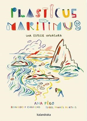 PLASTICUS MARITIMUS. UNA ESPECIE INVASORA | 9788413430171 | PÊGO, ANA/MINHÓS MARTINS, ISABEL | Llibreria La Gralla | Librería online de Granollers