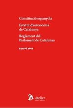 CONSTITUCIÓ ESPANYOLA/ ESTATUT D'AUTONOMIA DE CATALUNYA/ REGLAMENT DEL PARLAMENT | 9788417466725 | ATELIER | Llibreria La Gralla | Llibreria online de Granollers