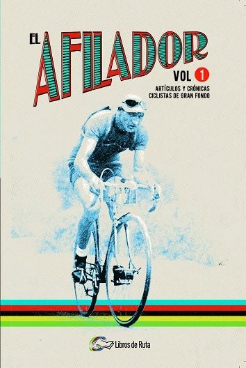 EL AFILADOR VOL. 1 | 9788494565113 | DE LA CRUZ, JUANFRAN/GÓMEZ PEÑA, JESÚS/HORRILLO MUÑOZ, PEDRO/IZAGIRRE OLAIZOLA, ANDER/QUINTANA ORTÍ, | Llibreria La Gralla | Llibreria online de Granollers