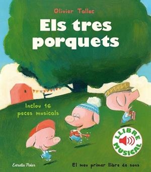 TRES PORQUETS. LLIBRE MUSICAL | 9788418135316 | TALLEC, OLIVIER | Llibreria La Gralla | Librería online de Granollers
