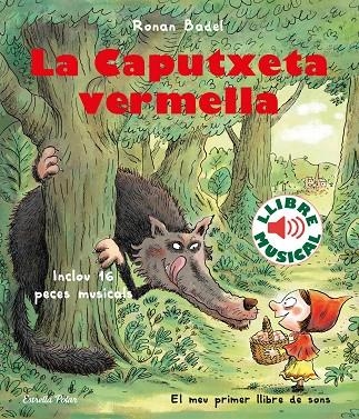 CAPUTXETA VERMELLA, LA. LLIBRE MUSICAL | 9788418135323 | BADEL, RONAN | Llibreria La Gralla | Librería online de Granollers