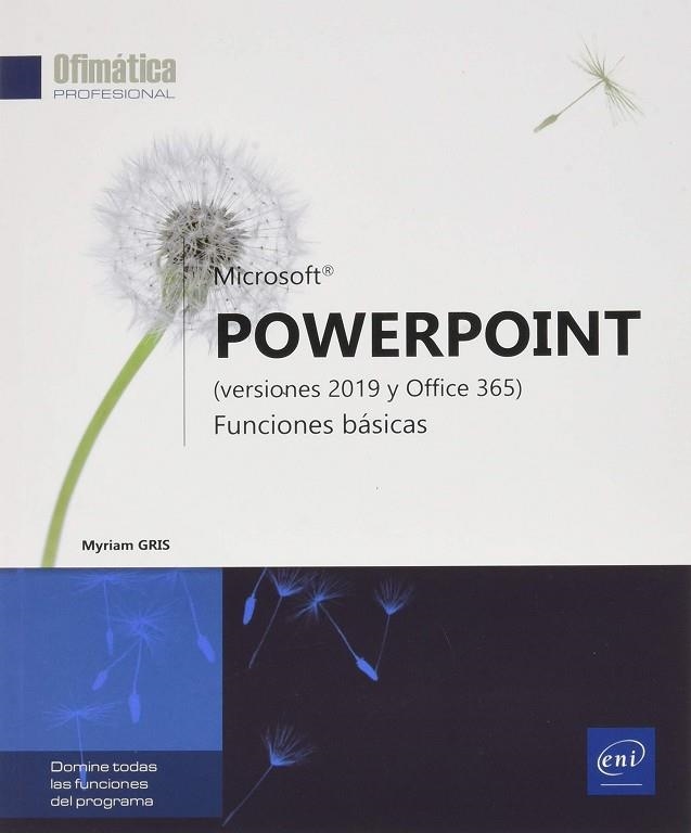 POWERPOINT (VERSIONES 2019 Y OFFICE 365) | 9782409023620 | GRIS, MYRIAM | Llibreria La Gralla | Librería online de Granollers