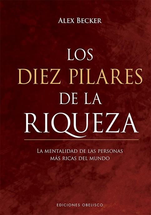 DIEZ PILARES DE LA RIQUEZA, LOS | 9788491116714 | BECKER, ALEX | Llibreria La Gralla | Librería online de Granollers
