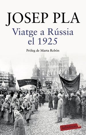 VIATGE A RÚSSIA EL 1925 | 9788418572043 | PLA, JOSEP | Llibreria La Gralla | Librería online de Granollers