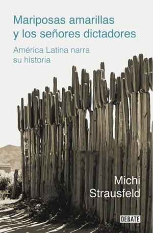 MARIPOSAS AMARILLAS Y LOS SEÑORES DICTADORES | 9788418006975 | STRAUSFELD, MICHI | Llibreria La Gralla | Librería online de Granollers