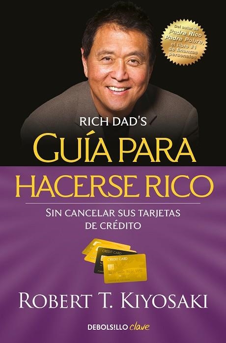 GUÍA PARA HACERSE RICO SIN CANCELAR SUS TARJETAS DE CRÉDITO | 9788466355353 | KIYOSAKI, ROBERT T. | Llibreria La Gralla | Librería online de Granollers