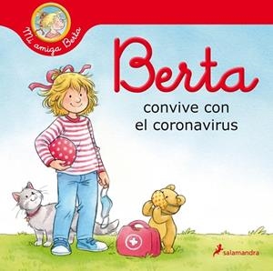 BERTA CONVIVE CON EL CORONAVIRUS (MI AMIGA BERTA) | 9788418174469 | SCHNEIDER, LIANE | Llibreria La Gralla | Librería online de Granollers