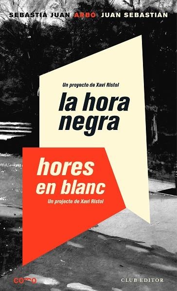 HORA NEGRA, LA   HORES EN BLANC | 9788473292931 | RISTOL, XAVI/ ARBÓ, SEBASTIÀ JUAN  | Llibreria La Gralla | Llibreria online de Granollers