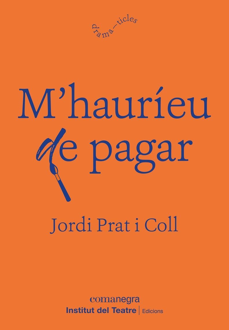 M’HAURÍEU DE PAGAR | 9788418022692 | PRAT I COLL, JORDI | Llibreria La Gralla | Llibreria online de Granollers