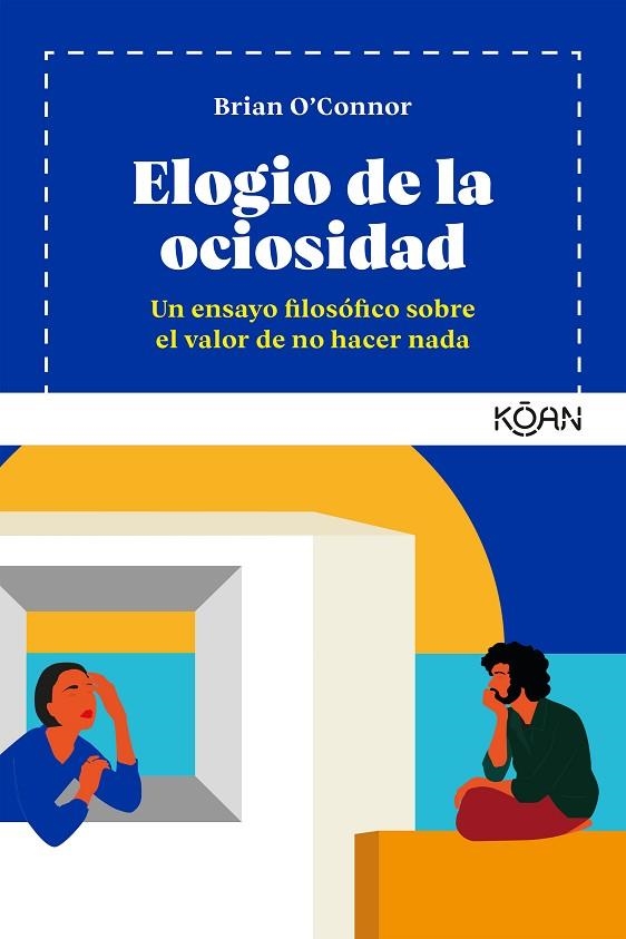 ELOGIO DE LA OCIOSIDAD | 9788418223198 | O´CONNOR, BRIAN | Llibreria La Gralla | Librería online de Granollers