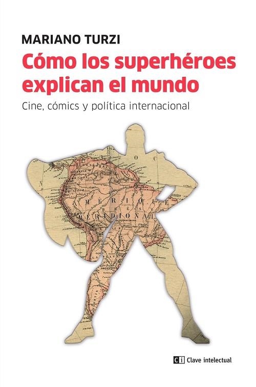 CÓMO LOS SUPERHÉROES EXPLICAN EL MUNDO | 9788412280050 | TURZI, MARIANO | Llibreria La Gralla | Librería online de Granollers