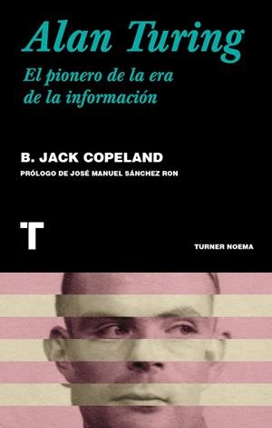 ALAN TURING PIONERO DE LA ERA DE LA INFORMACIÓN, EL | 9788418428340 | COPELAND, BRIAN JACK | Llibreria La Gralla | Llibreria online de Granollers
