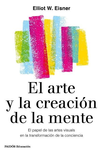 ARTE Y LA CREACIÓN DE LA MENTE, EL  | 9788449336980 | EISNER, ELIOT W. | Llibreria La Gralla | Llibreria online de Granollers
