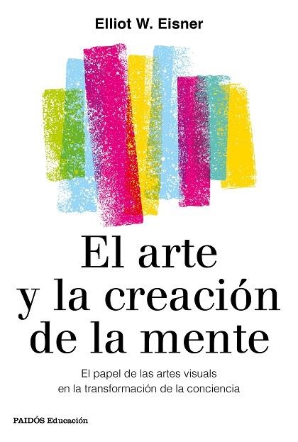 ARTE Y LA CREACIÓN DE LA MENTE, EL  | 9788449336980 | EISNER, ELIOT W. | Llibreria La Gralla | Librería online de Granollers
