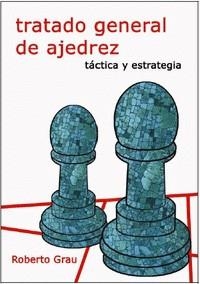 TRATADO GENERAL DE AJEDREZ II | 9788412112948 | ROBERTO GRAU | Llibreria La Gralla | Llibreria online de Granollers