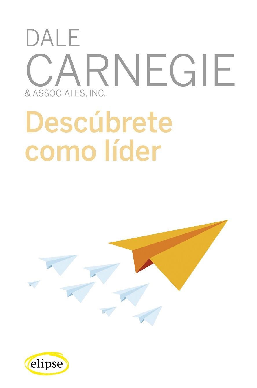 DESCÚBRETE COMO LÍDER | 9788494578496 | CARNEGIE, DALE | Llibreria La Gralla | Llibreria online de Granollers