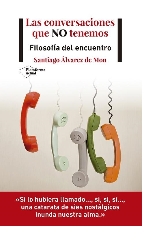 CONVERSACIONES QUE NO TENEMOS, LA | 9788418285721 | ÁLVAREZ DE MON, SANTIAGO | Llibreria La Gralla | Librería online de Granollers