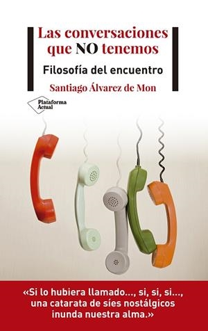 CONVERSACIONES QUE NO TENEMOS, LA | 9788418285721 | ÁLVAREZ DE MON, SANTIAGO | Llibreria La Gralla | Librería online de Granollers