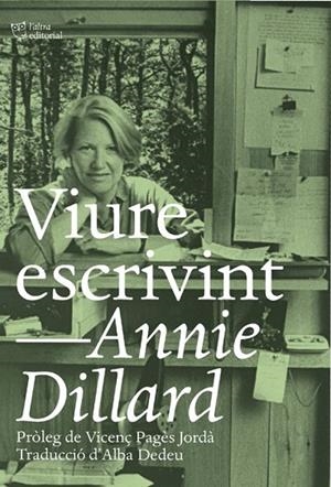VIURE ESCRIVINT | 9788412254648 | DILLARD, ANNIE | Llibreria La Gralla | Librería online de Granollers