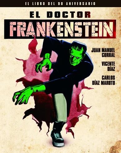 DOCTOR FRANKENSTEIN  EL LIBRO DEL 90 ANIVERSARIO, EL  | 9788418181153 | CORRAL JUAN MANUEL ; DÍAZ VICENTE ; DÍAZ MAROTO CARLOS | Llibreria La Gralla | Llibreria online de Granollers