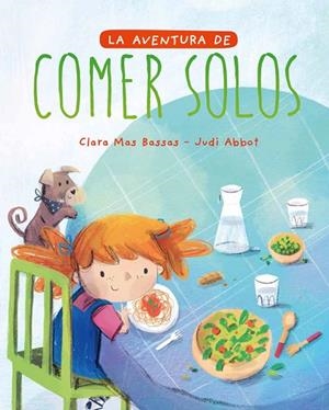 AVENTURA DE COMER SOLOS, LA  | 9788418538094 | MAS BASSAS, CLARA | Llibreria La Gralla | Librería online de Granollers