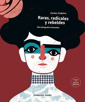 RARAS, RADICALES Y REBELDES | 9788412301205 | CUBEIRO, CARLOS | Llibreria La Gralla | Llibreria online de Granollers