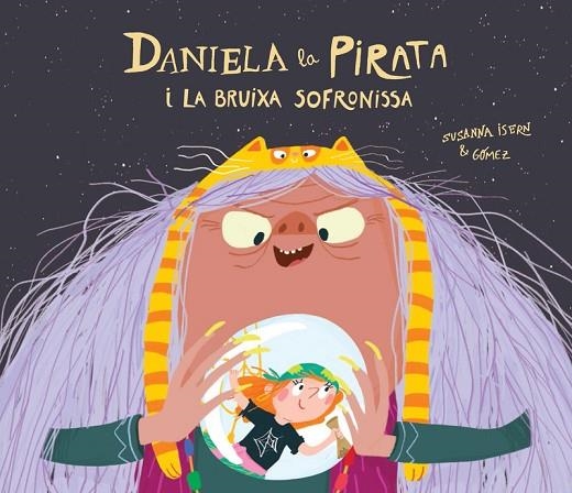 DANIELA LA PIRATA I LA BRUIXA SOFRONISSA | 9788418133336 | GÓMEZ ; ISERN  SUSANNA | Llibreria La Gralla | Librería online de Granollers