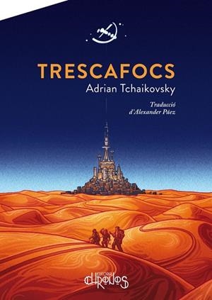 TRESCAFOCS | 9788412119541 | TCHAIKOVSKY, ADRIAN | Llibreria La Gralla | Librería online de Granollers