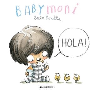 HOLA! BABYMONI | 9788417599973 | BONILLA, ROCIO | Llibreria La Gralla | Llibreria online de Granollers