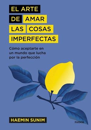 ARTE DE AMAR LAS COSAS IMPERFECTAS, EL | 9788449337741 | SUNIM, HAEMIN | Llibreria La Gralla | Librería online de Granollers