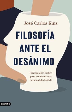 FILOSOFÍA ANTE EL DESÁNIMO | 9788423358588 | RUIZ, JOSÉ CARLOS | Llibreria La Gralla | Librería online de Granollers