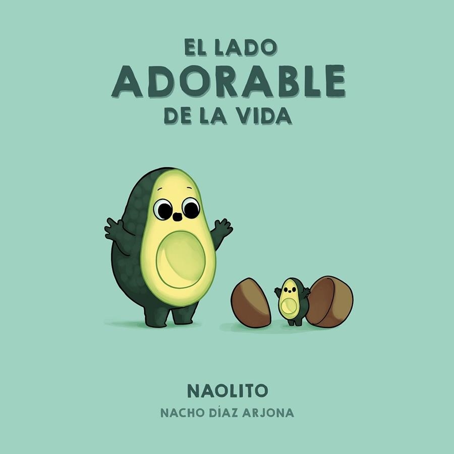 LADO ADORABLE DE LA VIDA, EL  | 9788418260353 | NAOLITO (NACHO DÍAZ ARJONA) | Llibreria La Gralla | Llibreria online de Granollers